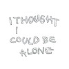Soft Pine - I Thought I Could Be Alone