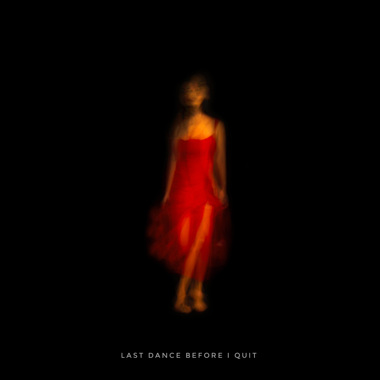 手动登出前的最后一支舞 Last Dance Before I Quit