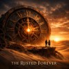 锈蚀的永恒The Rusted Forever