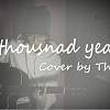 Christina Perri - A Thousand Years cover by 黄泰 Thed