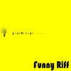 funny riff