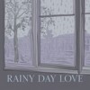 Rainy Day Love