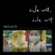 We will, We will