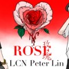 LCN - 玫瑰 Ft. PeterLin