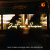 或许只是一场假象 Just an illusion
