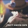 i dont wanna care