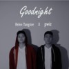 Helen Yangster X PWIZ - Goodnight