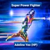 01 Super Power Fighter - Adeline Yeo (HP)