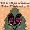 will i see you on christmas? 𖠋☃︎❅