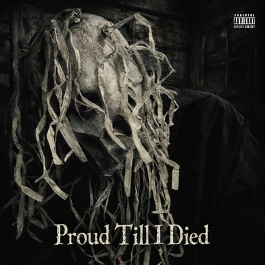 PROUD TILL I DIED