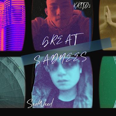 巨大的悲伤 GREAT SADNEES Feat & K.RIOT