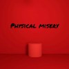 实体悲惨 (Physical misery)