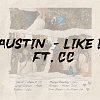 Austin - Like it ft. CC
