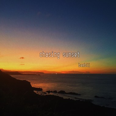 Bambii - chasing sunset