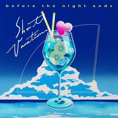 Short Vacation~before the night ends