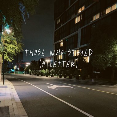 Those Who Stayed (A Letter)