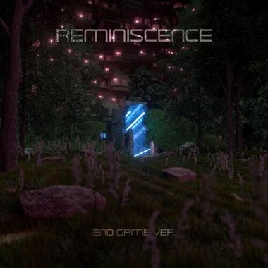 Reminiscence (End Game Version)