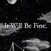 It will be fine