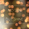No sun but shine