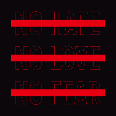 No Hate No Love No Fear