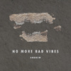 Andrew - No More Bad Vibes (Demo)