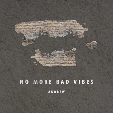 Andrew 苏彦竹 - No More Bad Vibes (Demo)