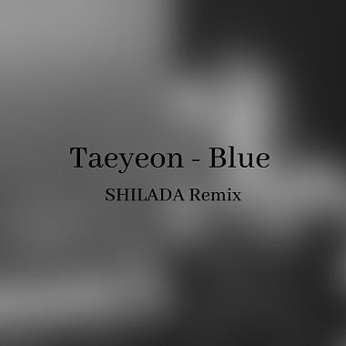 TAEYEON (태연) - Blue (Laoda! Remix)