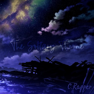 C.Rapper饶舌疯子【The Solitary Throne.】孤独的王座.
