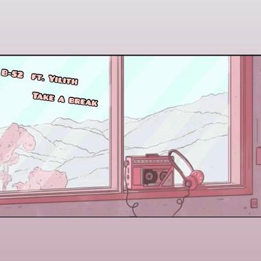 B-52 "Take a break" Ft.Yilith