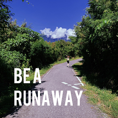 Be a Runaway
