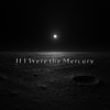 If I Were The Mercury