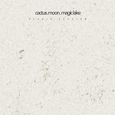 Cactus, Moon, Magic Lake (Studio Session)