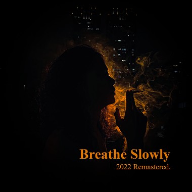 给我一根烟的时间 Breathe Slowly (2022 Demo)