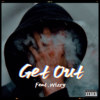 Get Out (Feat.Wizzy)