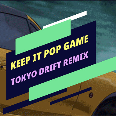 Hunter P. Kraw ( Keep it Pop Game) - tokyo drift remix