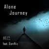Alone Journey -- 就已ft. DenNiz