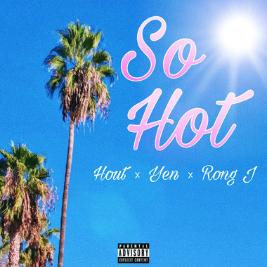 HOUT x YEN x RONG J - So Hot
