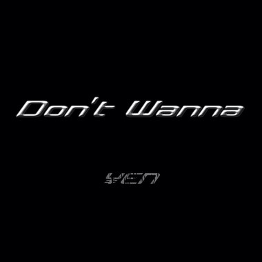 YEN - Don't Wanna