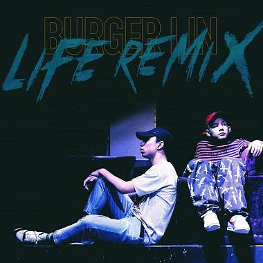 林汉庭burgerlin-Life remix (Kai Lee)