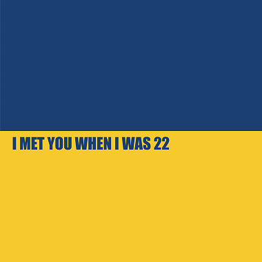 I met you when I was 22 (Demo)