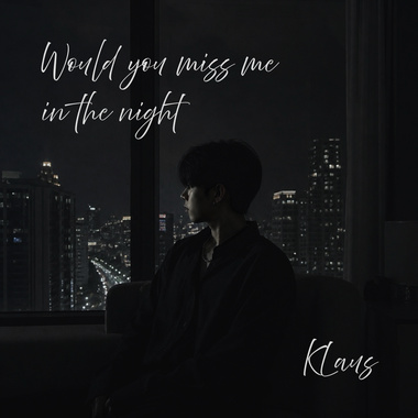 Would you miss me in the night
