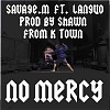 Savage.M/马克 - No Mercy Ft.Languo (prod by shawn)