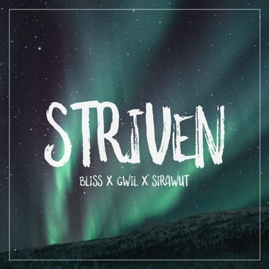 Bliss, GWIL, Sirawut - Striven