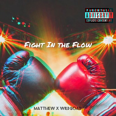 Fight In The Flow (雪飞Matthew X 山猪Wild.Boar)