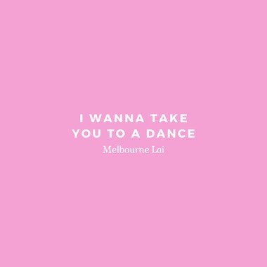 I Wanna Take You To a Dance