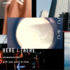 HERE / THERE - okamonotonoriaki (冈本宪昭)