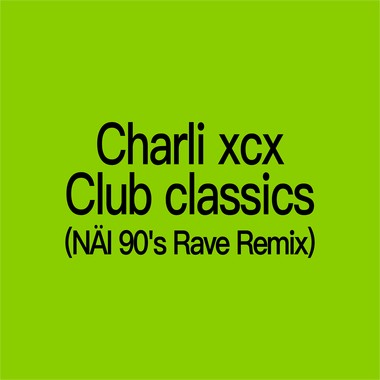 Charli xcx-Club classics (查莉 in 90's Rave Bootleg)