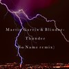 Martin Garrix & Blinders - Thunder (No Name remix)