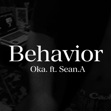 Behavior ft. 向黑 Sean.A