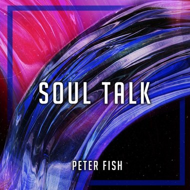 Peter Fish－Soul Talk（Pro.Kast Chain)